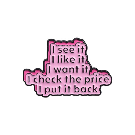 I see it, I like it, I want it