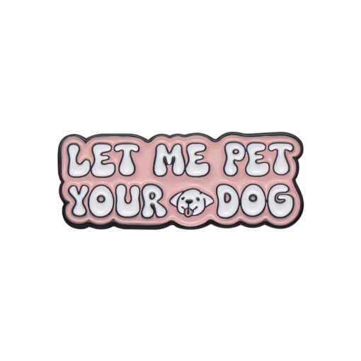 Let me pet your Dog